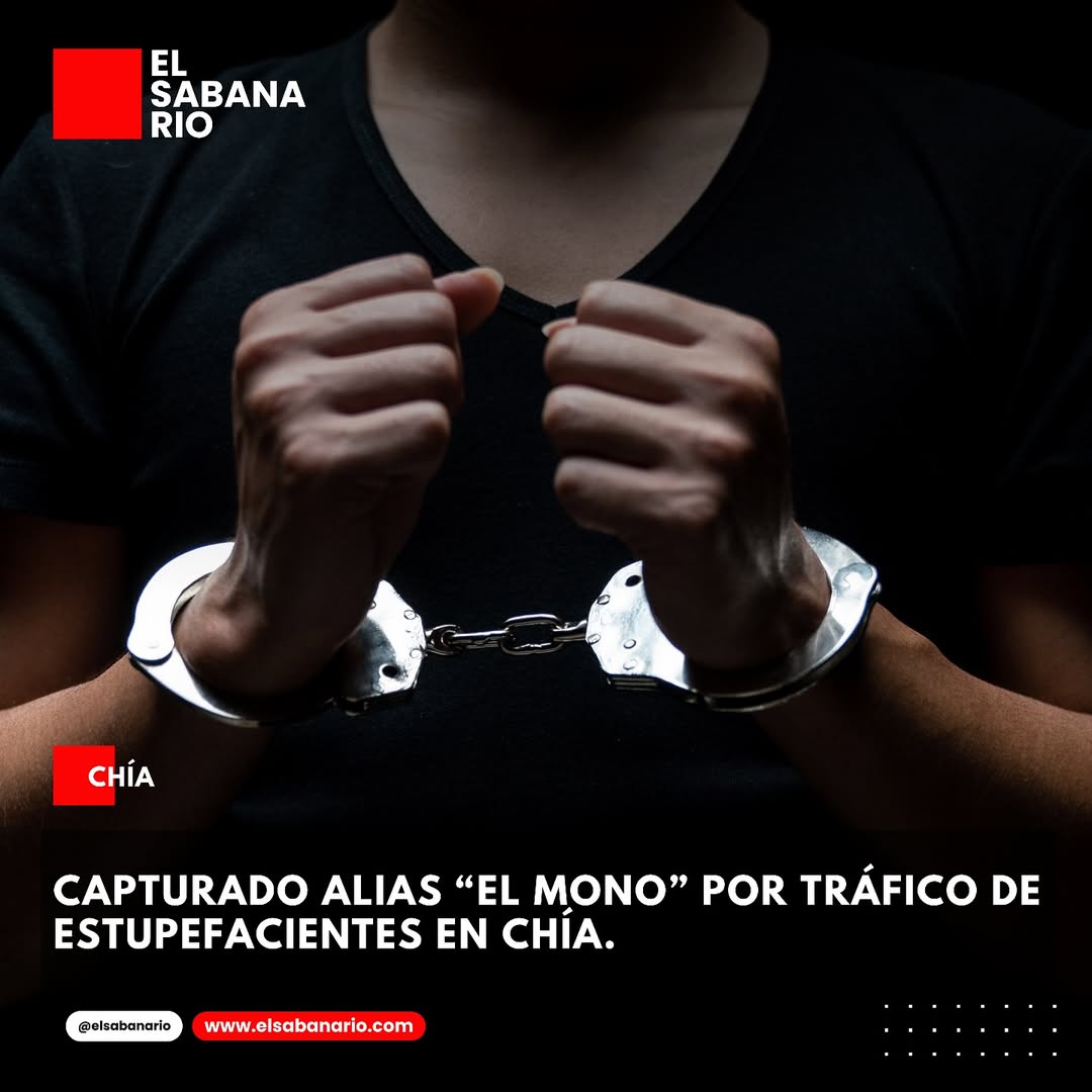 Capturado alias “El Mono” por tráfico de estupefacientes en Chía